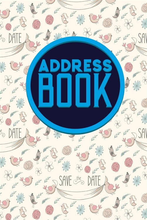 Address Book: Address Book At A Glance, Home Address Book, Address Book Template, Telephone Book, Cute Wedding Cover (Paperback)