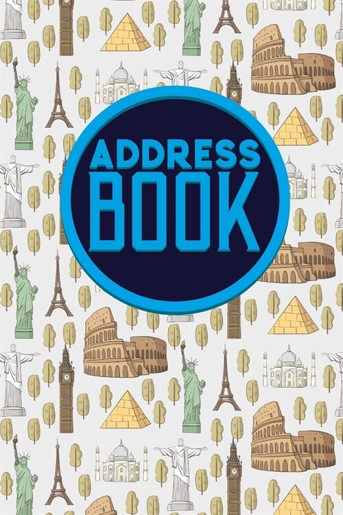 Address Book: Address Book For Girls, Names And Addresses List, Address Phone Book Organizer, The Phone Book, Cute World Landmarks C (Paperback)