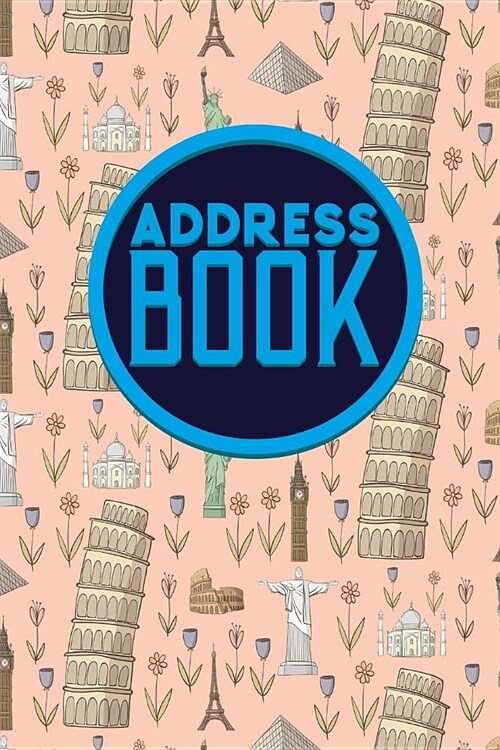 Address Book: Address Book For Kids, Paper Address Book, Contact Address Book, World Address Book, Cute World Landmarks Cover (Paperback)