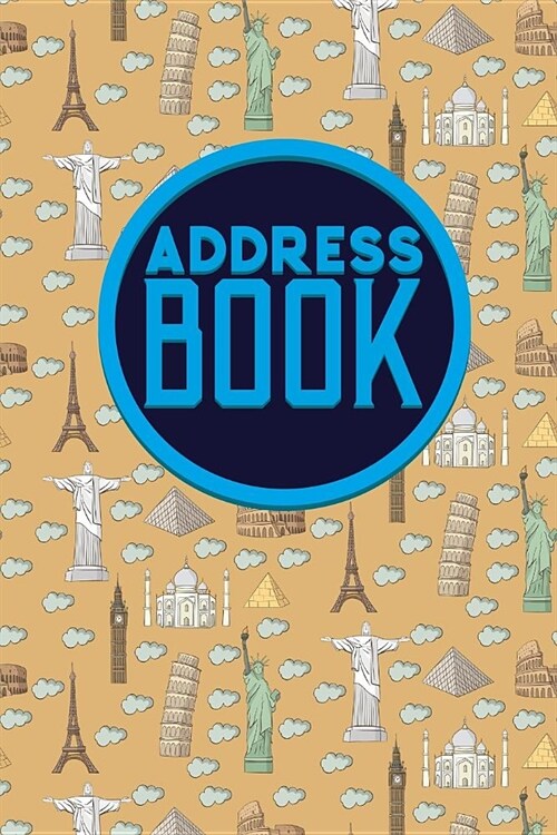 Address Book: Address Book For Men, Phone And Address Book, Contact Book, Address And Birthday Book, Cute World Landmarks Cover (Paperback)