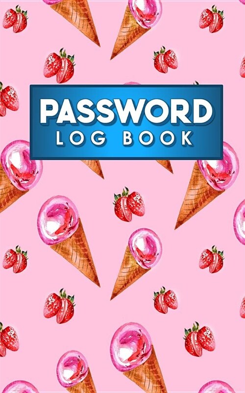 Password Log Book: Computer Password Book Organizer, Password Journals For Girls, Organizer For Passwords, Password Saver Book (Paperback)