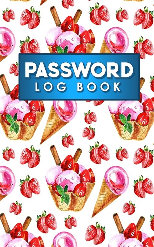 Password Log Book: Email Address And Password Book, Password Keeper, Passcode Book, Password Storage (Paperback)
