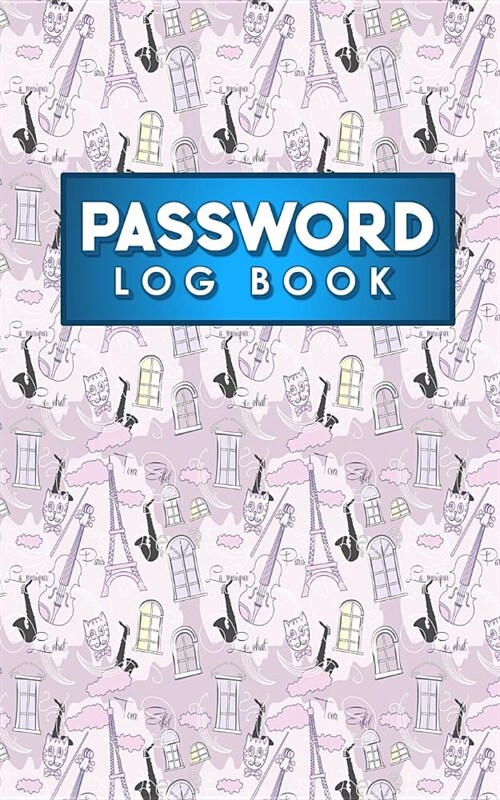Password Log Book: Address Book For Passwords, Password Handbook, Internet, Web Site Password Keeper, Directory, Password Organizer, Cute (Paperback)