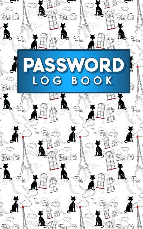 Password Log Book: Address Book Password Keeper, Password Journal, Large Print Password Book, Password Organizer Alphabetical, Cute Paris (Paperback)