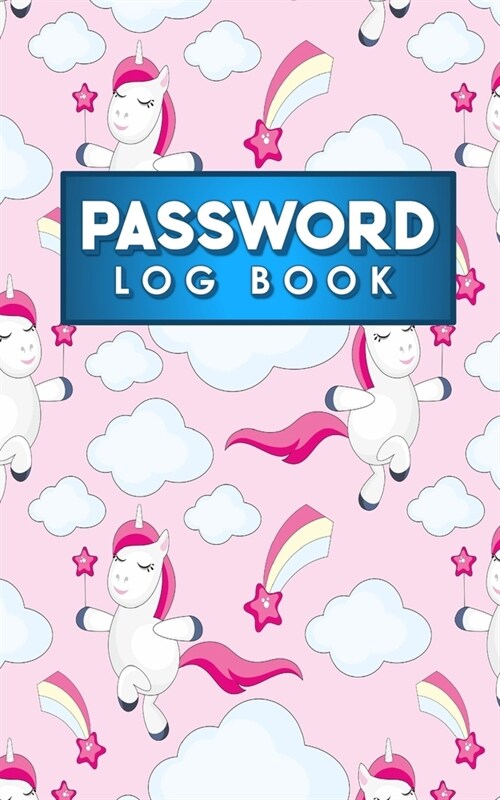 Password Log Book: Internet Address Password Logbook, Password Keepers, Passcode Notebook, Password Username Book, Cute Unicorns Cover (Paperback)