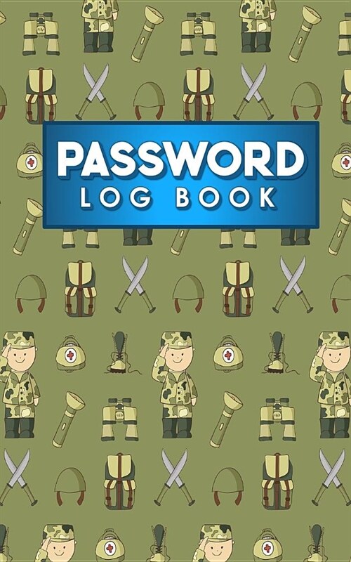 Password Log Book: Address Password Book, Password Journal For Boys, My Password Journal, Password Organizers, Cute Army Cover (Paperback)