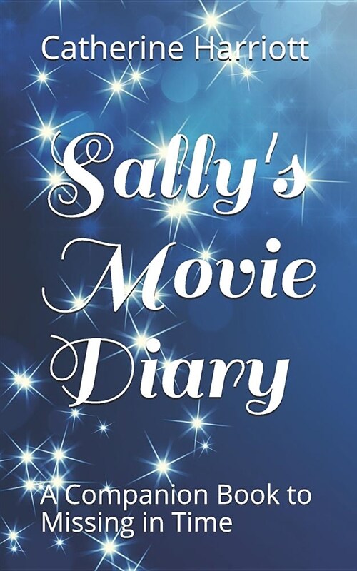 Sallys Movie Diary: A Companion Book to Missing in Time (Paperback)