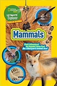 Ultimate Explorer Field Guide: Mammals (Paperback)