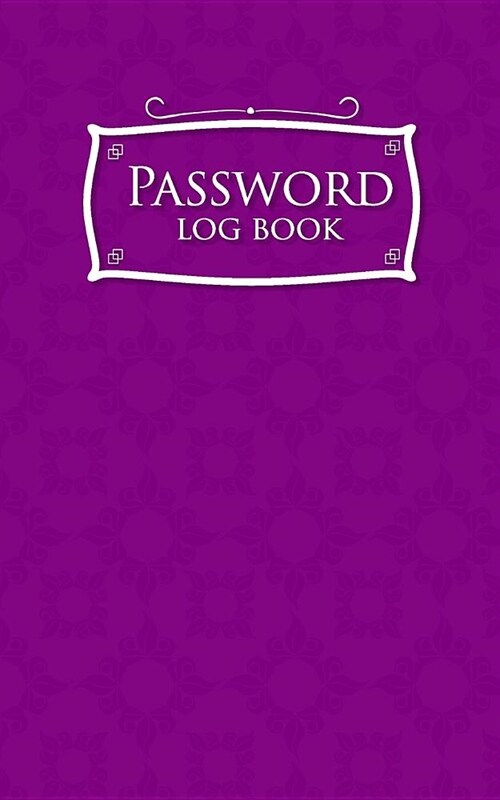 Password Log Book: Address Password Book, Password Journal For Boys, My Password Journal, Password Organizers, Purple Cover (Paperback)
