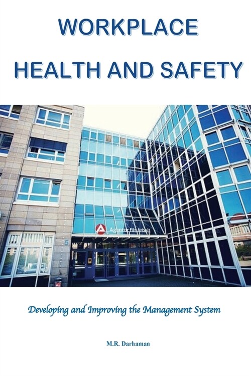 Workplace Health and Safety: Developing and Improving the Management System (Paperback)