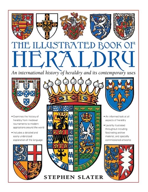 The Illustrated Book of Heraldry : An International History of Heraldry and Its Contemporary Uses (Hardcover)