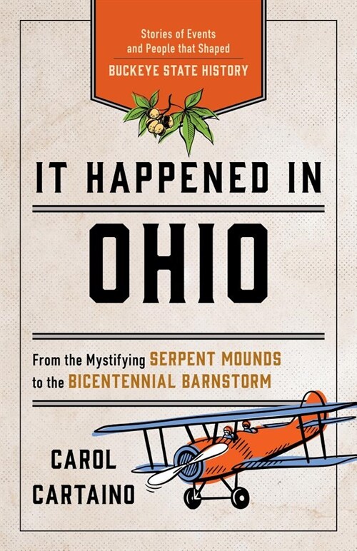 It Happened in Ohio: Stories of Events and People that Shaped Buckeye State History (Paperback, 2)