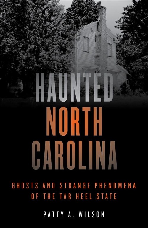 Haunted North Carolina: Ghosts and Strange Phenomena of the Tar Heel State (Paperback, 2)