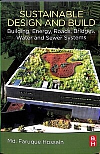 Sustainable Design and Build: Building, Energy, Roads, Bridges, Water and Sewer Systems (Paperback)