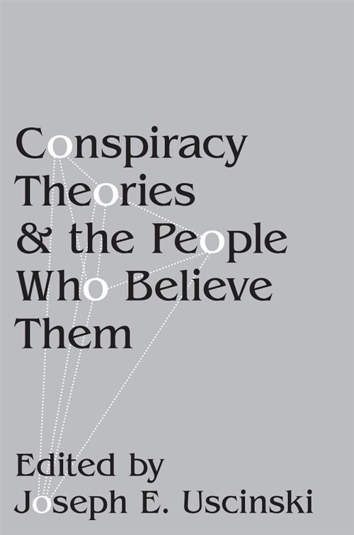 Conspiracy Theories and the People Who Believe Them (Paperback)