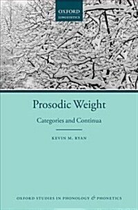 Prosodic Weight : Categories and Continua (Hardcover)