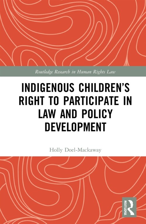 Indigenous Children’s Right to Participate in Law and Policy Development (Hardcover)