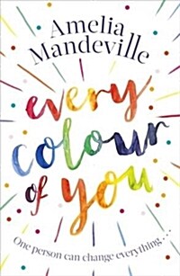Every Colour of You : The gorgeous, heart-warming love story readers cant stop talking about (Hardcover)