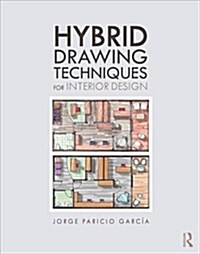 Hybrid Drawing Techniques for Interior Design (Paperback)