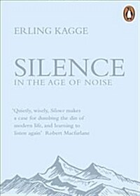 Silence : In the Age of Noise (Paperback)