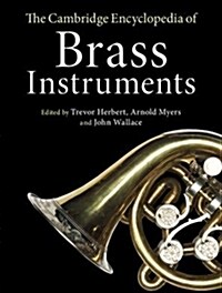 The Cambridge Encyclopedia of Brass Instruments (Hardcover)