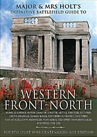 Major & Mrs Holts Concise Illustrated Battlefield Guide - The Western Front - North (Paperback)