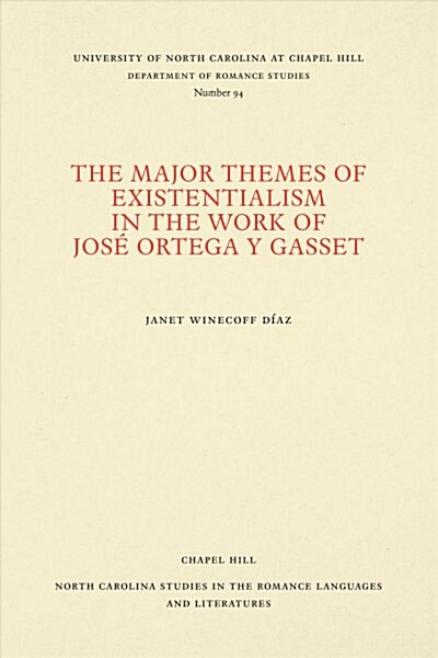 The Major Themes of Existentialism in the Work of Jos?Ortega y Gasset (Paperback)