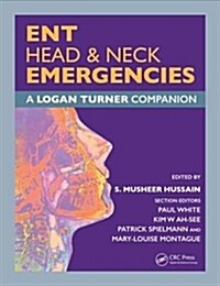 ENT, Head & Neck Emergencies : A Logan Turner Companion (Paperback)