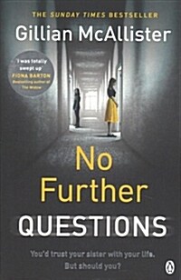 No Further Questions : Youd trust your sister with your life. But should you? The compulsive thriller from the Sunday Times bestselling author (Paperback)