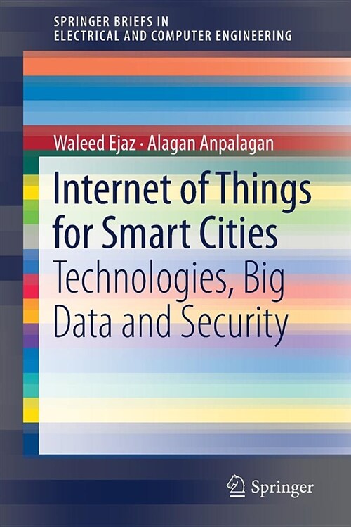 Internet of Things for Smart Cities: Technologies, Big Data and Security (Paperback, 2019)