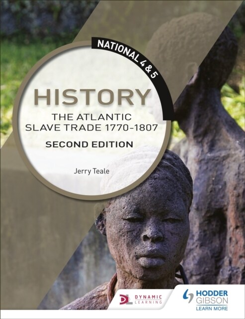 National 4 & 5 History: The Atlantic Slave Trade 1770-1807, Second Edition (Paperback)