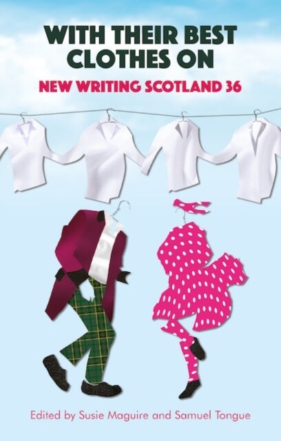 With Their Best Clothes On : New Writing Scotland 36 (Paperback)