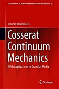 Cosserat Continuum Mechanics: With Applications to Granular Media (Hardcover, 2019)