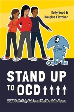Stand Up to OCD! : A CBT Self-Help Guide and Workbook for Teens (Paperback)