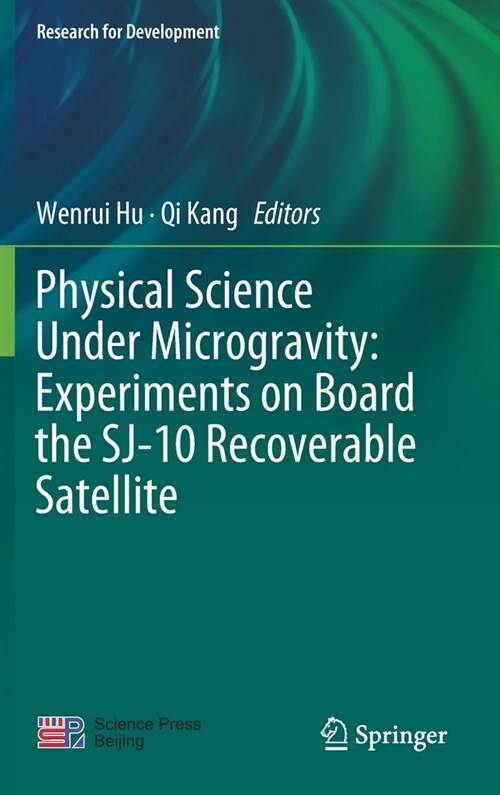 Physical Science under Microgravity: Experiments on Board the SJ-10 Recoverable Satellite (Hardcover)