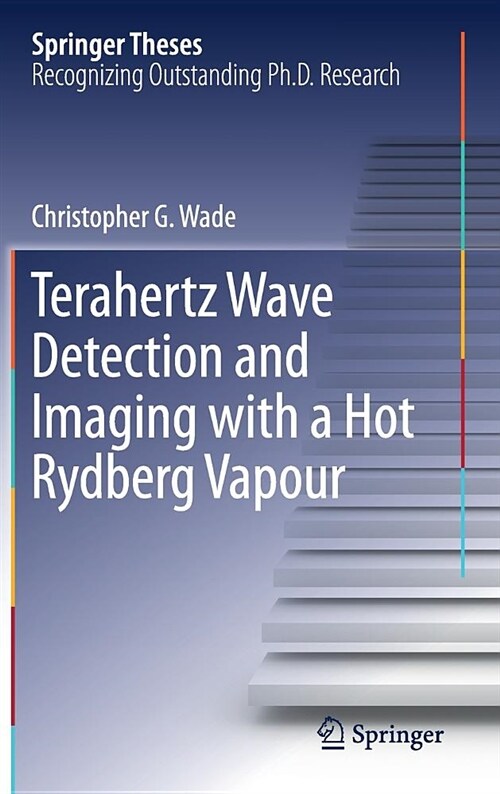 Terahertz Wave Detection and Imaging with a Hot Rydberg Vapour (Hardcover, 2018)