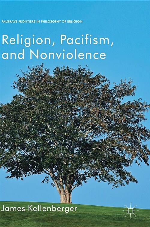 Religion, Pacifism, and Nonviolence (Hardcover)