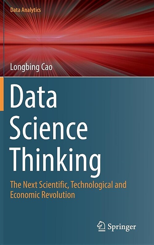 Data Science Thinking: The Next Scientific, Technological and Economic Revolution (Hardcover, 2018)