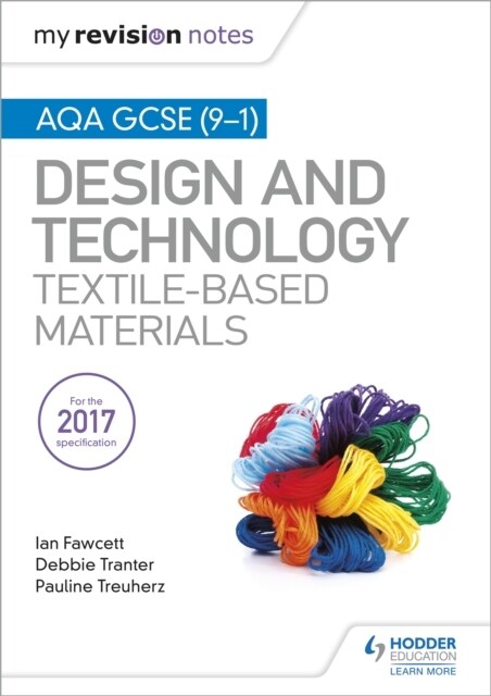 My Revision Notes: AQA GCSE (9-1) Design & Technology: Textile-Based Materials (Paperback)