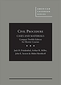 Civil Procedure: Cases and Materials, Compact Edition for Shorter Courses (Hardcover, 12 Revised edition)