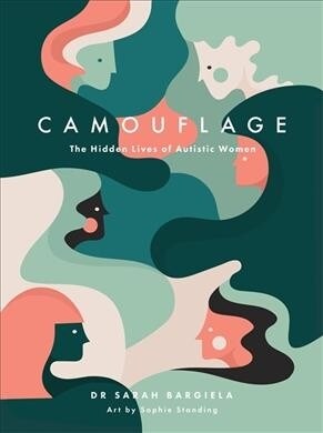 Camouflage : The Hidden Lives of Autistic Women (Hardcover)