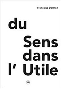 DU SENS DANS LUTILE (Paperback)