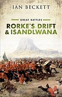 Rorkes Drift and Isandlwana : Great Battles (Hardcover)