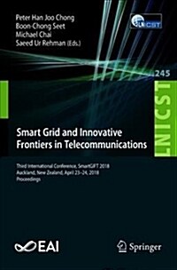 Smart Grid and Innovative Frontiers in Telecommunications: Third International Conference, Smartgift 2018, Auckland, New Zealand, April 23-24, 2018, P (Paperback, 2018)