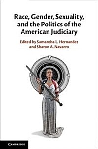 Race, Gender, Sexuality, and the Politics of the American Judiciary (Hardcover)