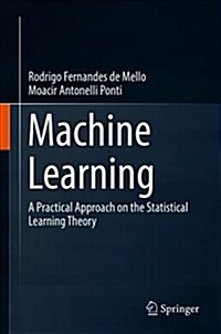 Machine Learning: A Practical Approach on the Statistical Learning Theory (Hardcover, 2018)