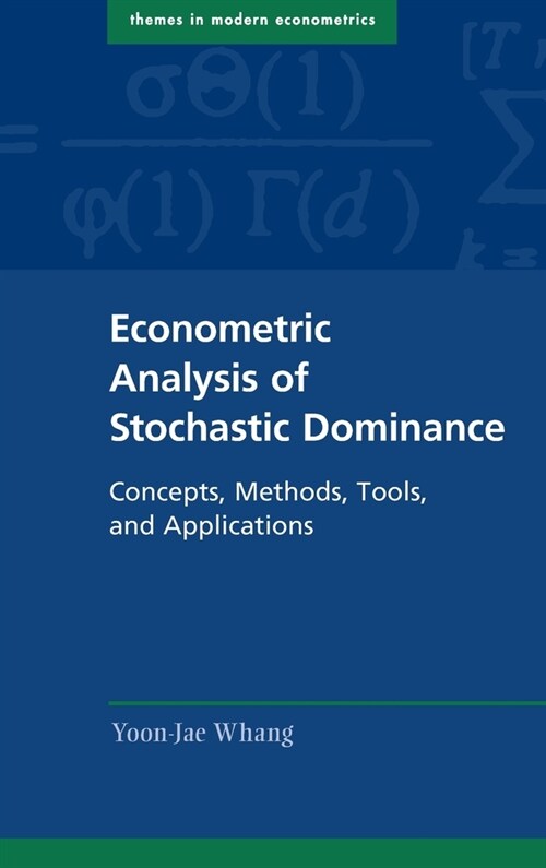 Econometric Analysis of Stochastic Dominance : Concepts, Methods, Tools, and Applications (Hardcover)