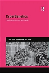 CyberGenetics : Health genetics and new media (Paperback)