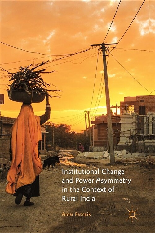 Institutional Change and Power Asymmetry in the Context of Rural India (Hardcover, 2019)