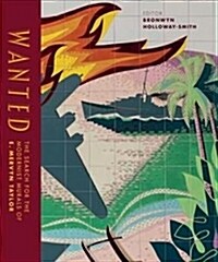 Wanted: The Search for the Modernist Murals of E. Mervyn Taylor (Hardcover)